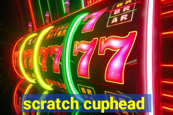 scratch cuphead